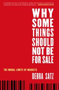 Why Some Things Should Not Be for Sale: The Moral Limits of Markets