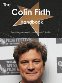 Colin Firth Handbook - Everything you need to know about Colin Firth