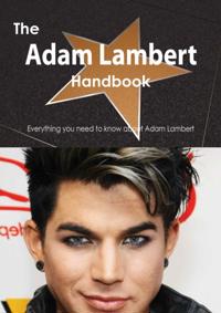 Adam Lambert Handbook - Everything you need to know about Adam Lambert