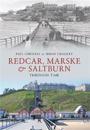 Redcar, MarskeSaltburn Through Time
