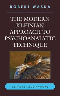 Modern Kleinian Approach to Psychoanalytic Technique