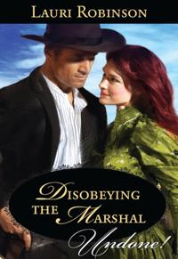 Disobeying the Marshal (Mills & Boon Historical Undone)