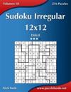Sudoku Irregular 12x12 - Difícil - Volumen 18 - 276 Puzzles