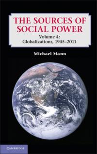 Sources of Social Power: Volume 4, Globalizations, 1945-2011