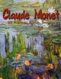Claude Monet: 183 Paintings, Pastels, Drawings
