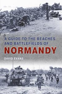 Guide to the Beaches and Battlefields of Normandy