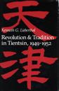 Revolution and Tradition in Tientsin, 1949-1952