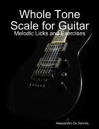 Whole Tone Scale for Guitar - Melodic Licks and Exercises