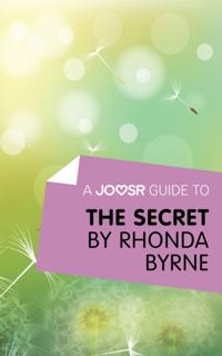 Joosr Guide to... The Secret by Rhonda Byrne