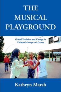 Musical Playground: Global Tradition and Change in Children's Songs and Games