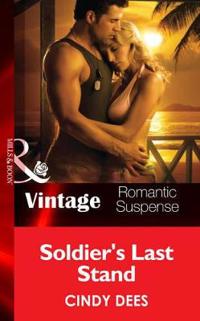 Soldier's Last Stand (Mills & Boon Vintage Romantic Suspense) (H.O.T. Watch, Book 6)