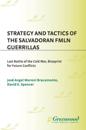 Strategy and Tactics of the Salvadoran FMLN Guerrillas