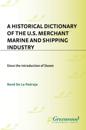 Historical Dictionary of the U.S. Merchant Marine and Shipping Industry