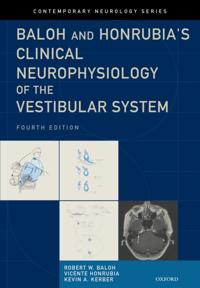 Baloh and Honrubias Clinical Neurophysiology of the Vestibular System, Fourth Edition