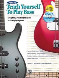 Alfred's Teach Yourself to Play Bass: Everything You Need to Know to Start Playing Now!, Book & DVD [With DVD]