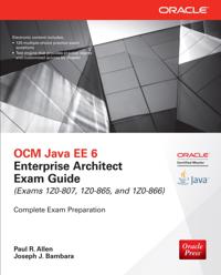 OCM Java EE 6 Enterprise Architect Exam Guide (Exams 1Z0-807, 1Z0-865 & 1Z0-866)