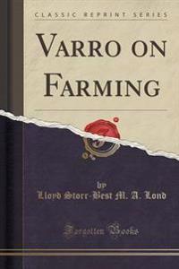 Varro on Farming (Classic Reprint)