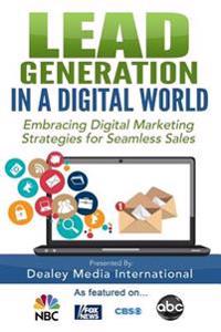 Lead Generation in a Digital World: Embracing Digital Marketing Strategies for Seamless Sales