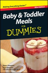 Baby and Toddler Meals For Dummies, Mini Edition
