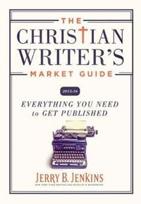 The Christian Writer's Market Guide 2015-16
