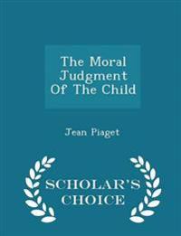 The Moral Judgment of the Child - Scholar's Choice Edition