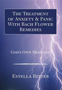 The Treatment of Anxiety & Panic With Bach Flower Remedies