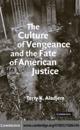 Culture of Vengeance and the Fate of American Justice