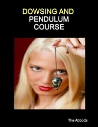 Dowsing and Pendulum Course
