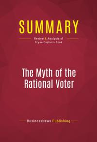 Summary: The Myth of the Rational Voter - Bryan Caplan