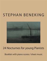 Stephan Beneking: 24 Nocturnes for Young Pianists: Beneking: Booklet with Piano Scores / Sheet Music of 24 Nocturnes for Young Pianists