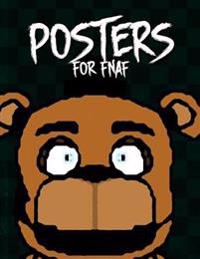 Posters for Fnaf: Unofficial Book of Mini Posters for Five Nights at Freddy's
