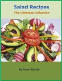 Salad Recipes - The Ultimate Collection