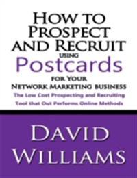 How to Prospect and Recruit Using Postcards for Your Network Marketing Business