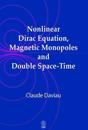 Nonlinear Dirac Equation, Magnetic Monopoles and Double Space-time