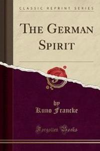 The German Spirit (Classic Reprint)