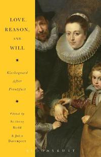 Love, Reason and Will