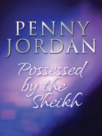Possessed by the Sheikh (Mills & Boon M&B) (Arabian Nights, Book 3)