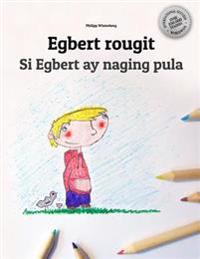 Egbert Rougit/Si Egbert Ay Naging Pula: Un Livre a Colorier Pour Les Enfants (Edition Bilingue Francais-Filipino/Tagalog)