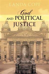 God and Political Justice: A Study of Civil Governance from Genesis to Revelation