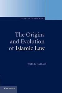The Origins And Evolution Of Islamic Law