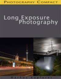 Long Exposure Photography - Photography Compact