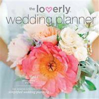 Loverly Wedding Planner: The Modern Couple's Guide to Simplified Wedding Planning