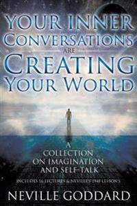Your Inner Conversations Are Creating Your World (Paperback)