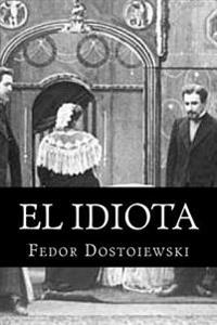 El Idiota: Fedor Dostoiewski