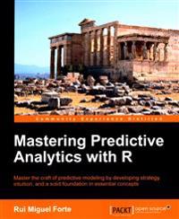 Mastering Predictive Analytics With R