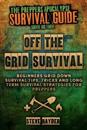 Off the Grid Survival: Beginners Grid Down Survival Tips, Tricks and Long Term Survival Strategies for Preppers