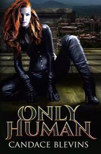Only Human (Kirsten O'Shea Book 1)