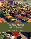 The Free Market and Its Enemy (Large Print Edition)