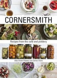 Cornersmith - recipes from the cafe and picklery