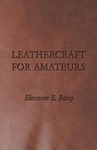 Leathercraft for Amateurs